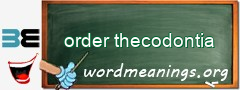 WordMeaning blackboard for order thecodontia